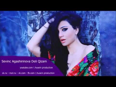 Sevinc Agashirinova Deli Qizam 2018 yeni husein production