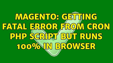 Magento: Getting Fatal Error from Cron php script but runs 100% in browser