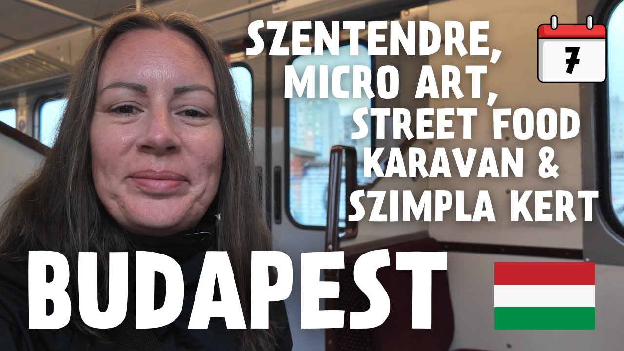 Budapest 🇭🇺 | Day 7 | Szentendre, Micro Art, Karavan & Szimpla Kert Ruin Bar | Budget Travel Vlog 📹