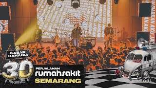 Kabar Bahagia: 30th Perjalanan rumahsakit di Semarang (Official Aftermovie)