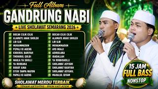 FULL ALBUM SHOLAWAT MAJELIS GANDRUNG NABI 2026 | TANPA IKLAN