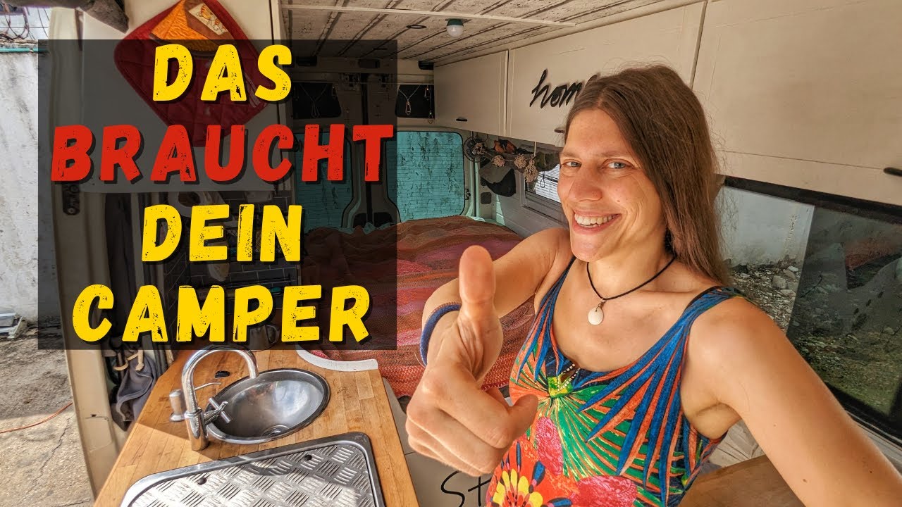 10 Sachen die DEIN CAMPER braucht | Camper Ausbau Ideen