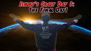 Jimmy's Crazy Day 3: THE FINAL DAY! || A Short Film