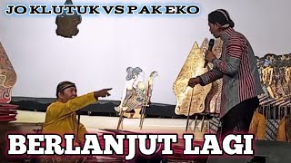 BERLANJUT LAGI PAK EKO VS JO KLUTUK - LIMBUKAN TERBARU KI EKO PRISDIANTO