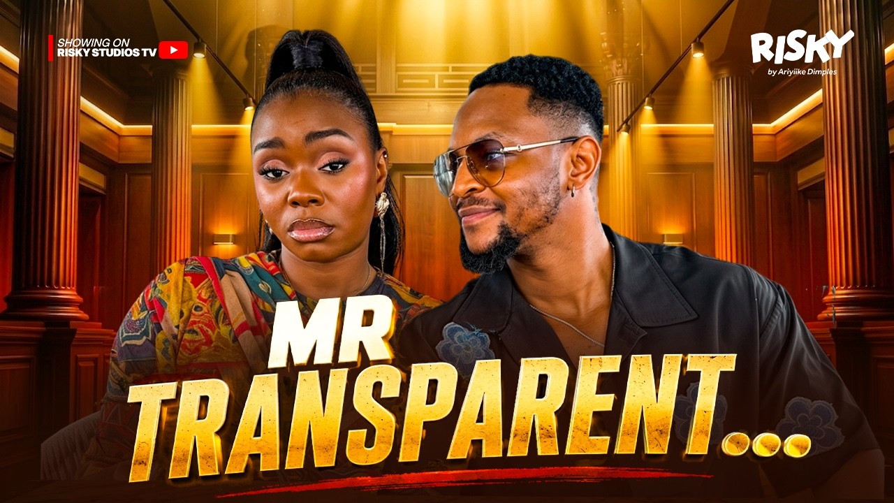 MR TRANSPARENT | RISKY STUDIOS TV | ARIYIIKE DIMPLES | BRYAN OKOYE