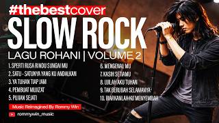 THE BEST SLOW ROCK COVER VOLUME 2 |  MENGUATKAN IMAN 🔥
