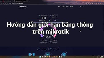 Hướng dẫn nhanh giới hạn băng thông QOS trên router mikrotik - sử dụng chức năng Simple Queues