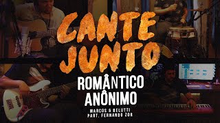 Video thumbnail of "Cante Junto - Marcos & Belutti Part. Fernando Zor - Romântico Anônimo (Versão Karaokê)"
