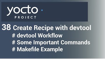Yocto Devtool Tutorial - 38 Create Recipe with Devtool | add & build Commands