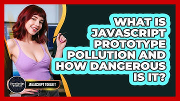What Is JavaScript Prototype Pollution And How Dangerous Is It? - JavaScript Toolkit