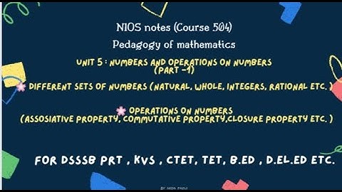 Operations on numbers|properties of number|NIOS 504|pedagogy of math for dsssb , ctet,etc.