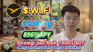 Mencapai 896.47% Hasil Tahunan dengan Staking WLFI? Tips Tanpa Risiko!