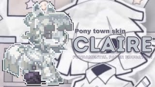 💨) Claire FUNDAMENTAL PAPER EDUCATION : [ pony town skin ]