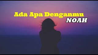 Ada Apa Denganmu NOAH |Felix Irwan| Cover+Lirik