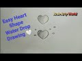 Heart shape water Drop Drawing Step By Step| water Drop Drawing| Water Drop 💧|