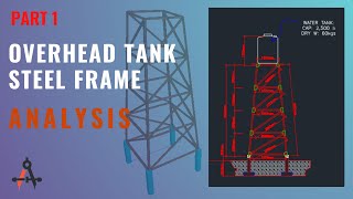 STEEL FRAME ANALYSIS & DESIGN of OVERHEAD WATER TANK - Part 1 (Modeling - Support)