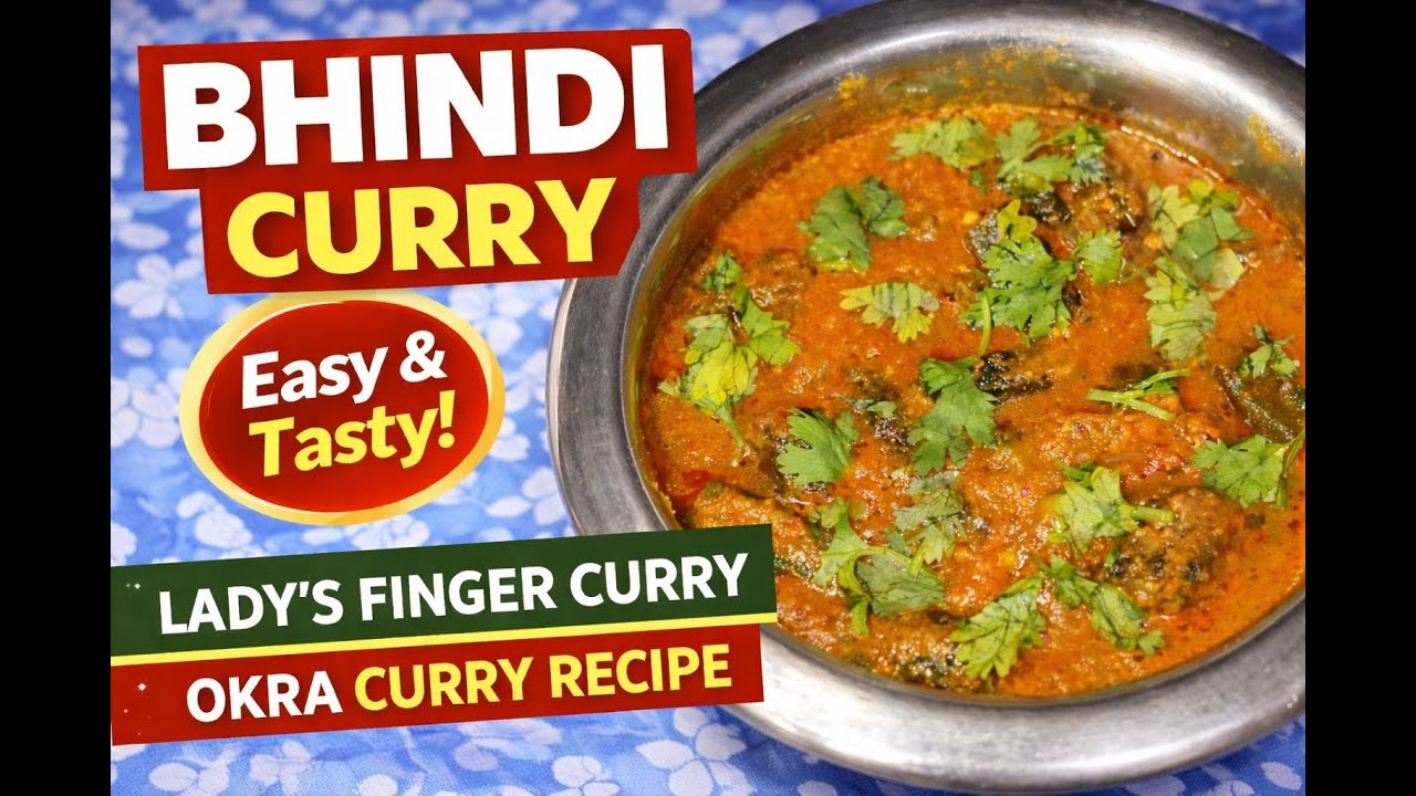 Bhindi Curry | Simple Lady’s Finger Curry | Easy Okra Curry Recipe