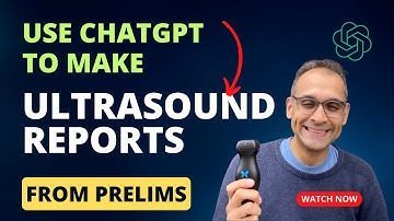 Use ChatGPT to convert ultrasound tech prelims into drafts of final reports