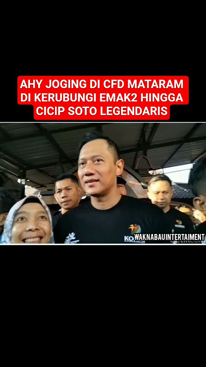 AHY JOGING DI CFD MATRAM DI KERUBUNGI EMAK2 HINGGA CICIP SOTO LEGENDARIS #shortsvideo