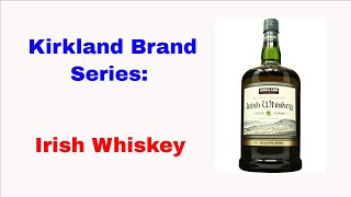 Kirkland Brand Series: Irish Whiskey