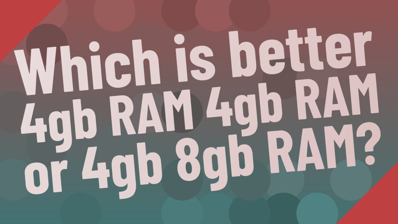 which-is-better-4gb-ram-4gb-ram-or-4gb-8gb-ram-youtube