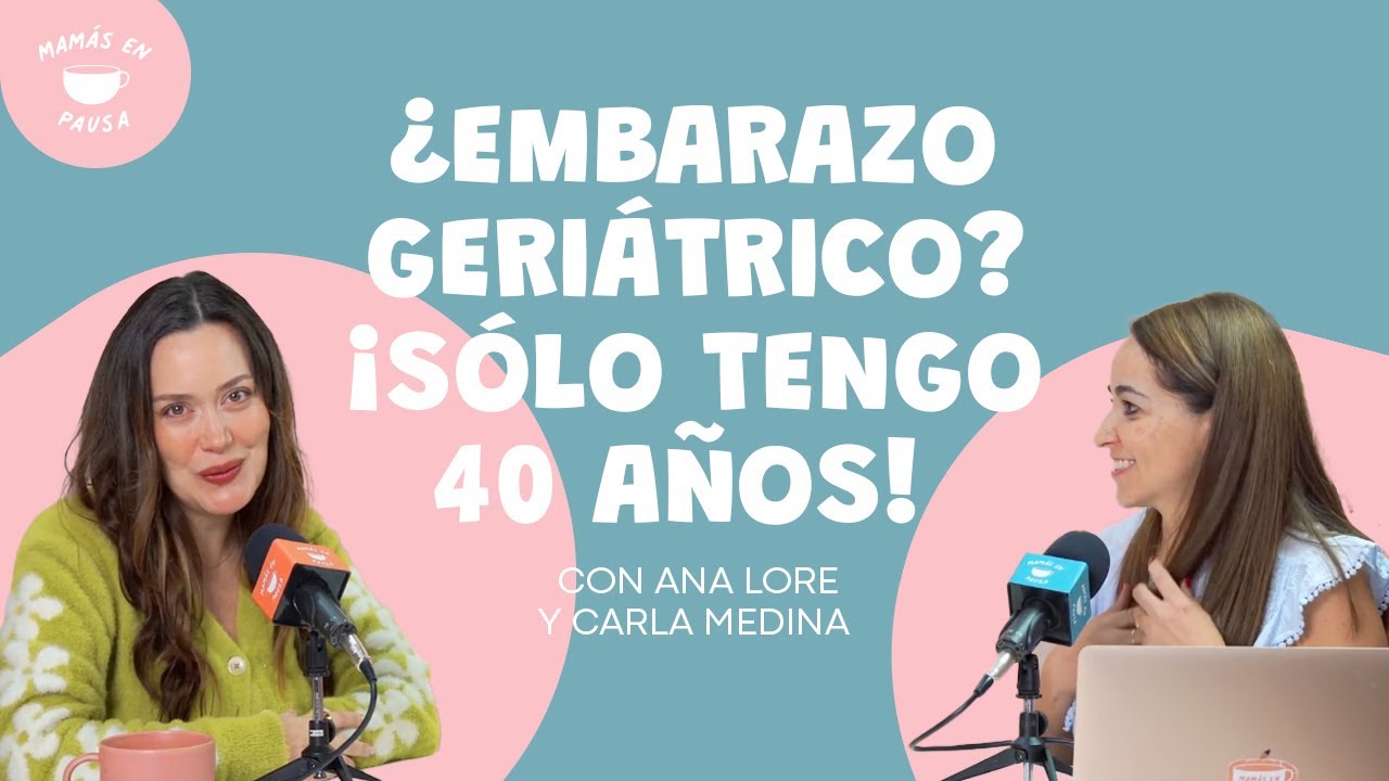 ¿Embarazo geriátrico? ¡sólo tengo 40!