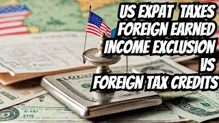 The Ultimate U.S Tax Solution  Foreign Earned Income Exclusion (FEIE) vs. Foreign Tax Credit (FTC)