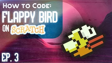 How to Make A Flappy Bird Game on Scratch [Part 3]