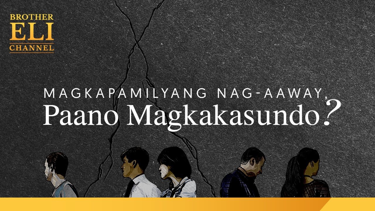 Paano maaaring magkasundo ang magkakapamilyang nag-aaway? | Brother Eli Channel