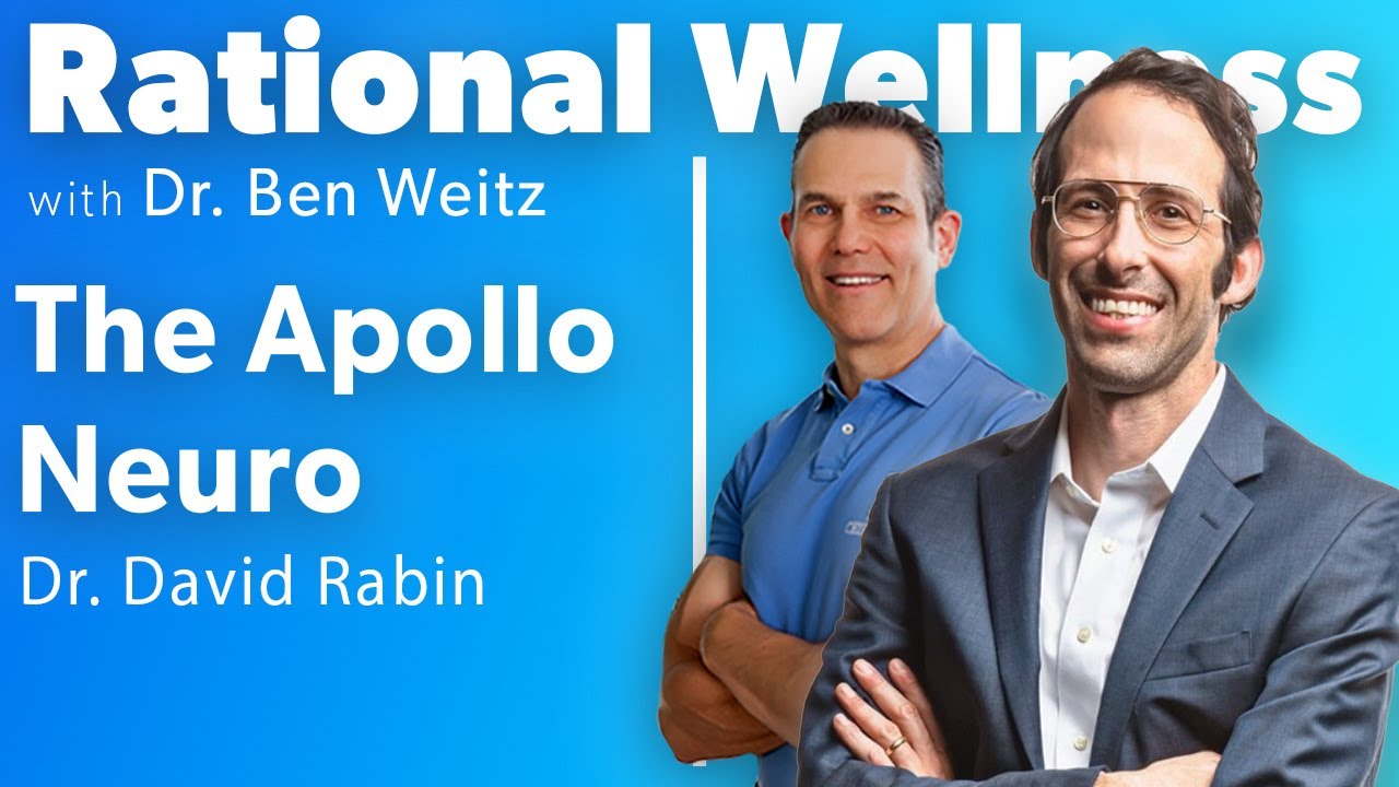 The Apollo Neuro with Dr. David Rabin: Rational Wellness Podcast 401 ...