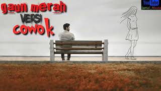 Download Lagu Gaun merah versi cowok MP3