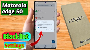 how to delete blacklist number in moto edge 50 | moto edge 50 blacklist setting