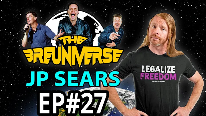 JP Sears | Episode 27 of The Breuniverse Podcast w...