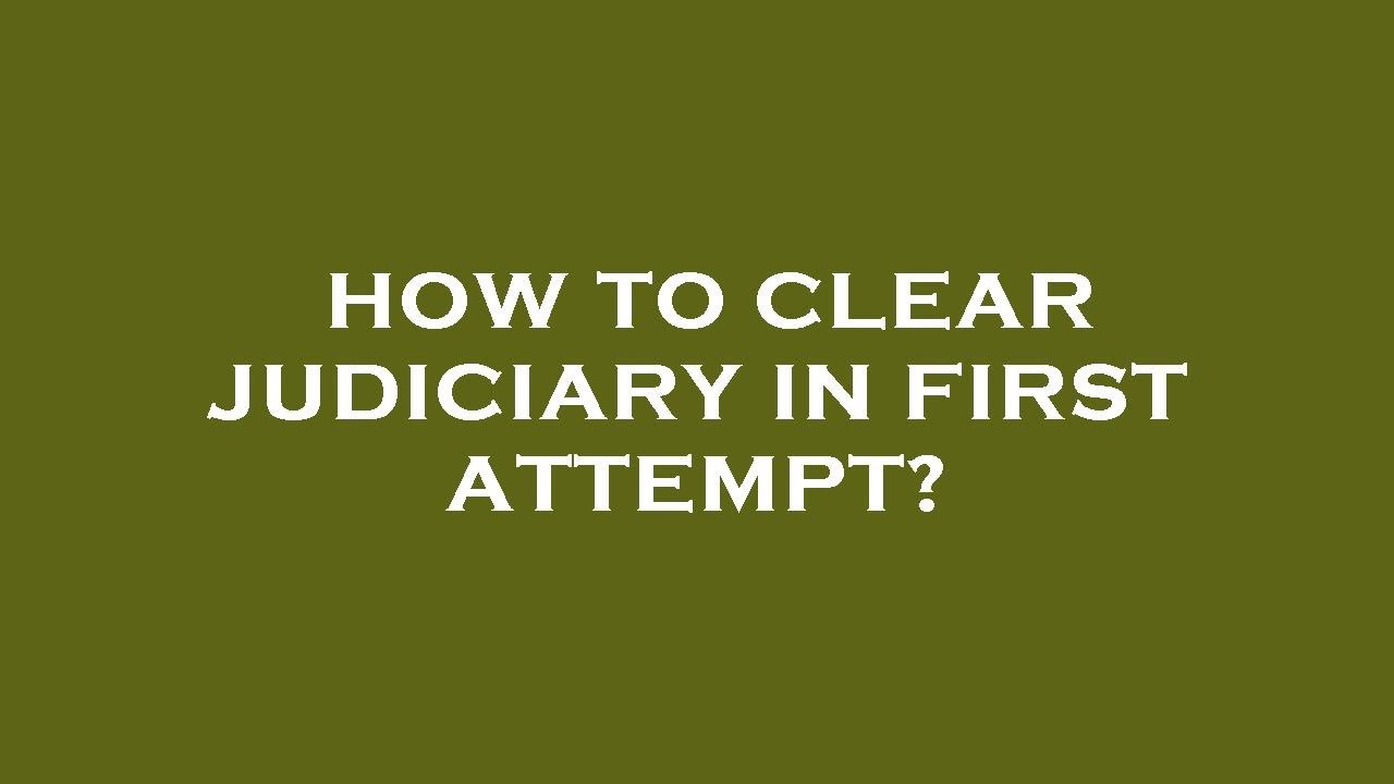 How to clear judiciary in first attempt?