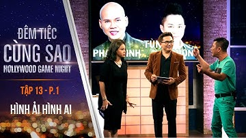 Trò chơi Hình Ải Hình Ai| Tập 13 - P1 | Đêm Tiệc Cùng Sao