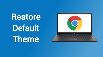 How to Reset Google Chrome to Default Theme