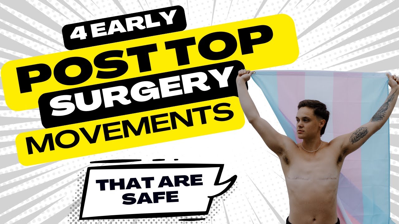 Move Safely After Top Surgery | Early Recovery Exercises (2–6 Weeks Post-Op)