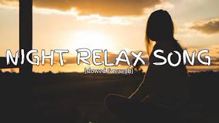 Night relax song   (Lyrics) || New song 2024 ||New English song || Best song english