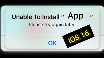 iOS 16! fix Unable to install app please try again later on iPhone in iOS 16.