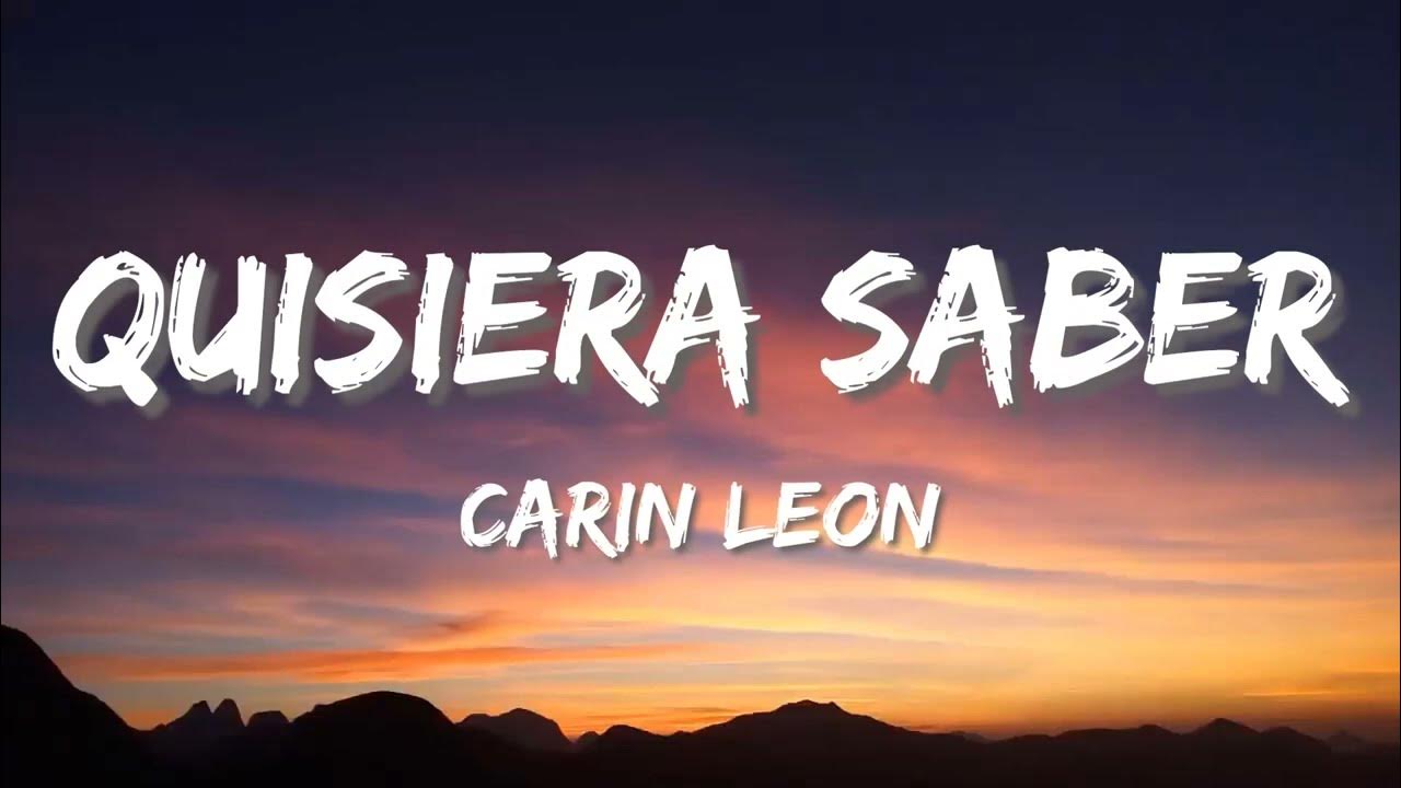 QUISIERA SABER - Carin Leon (Letra\Lyrics) QUISIERA SABER - Carin Leon (Letra\Lyrics)