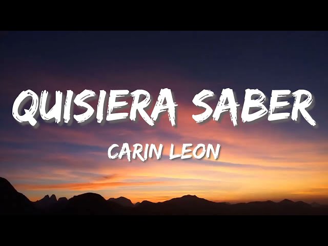 QUISIERA SABER - Carin Leon (Letra\\Lyrics) class=