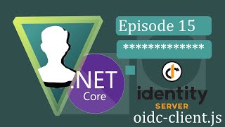  Core 3 - IdentityServer4 - Ep.15 oidc-client.js
