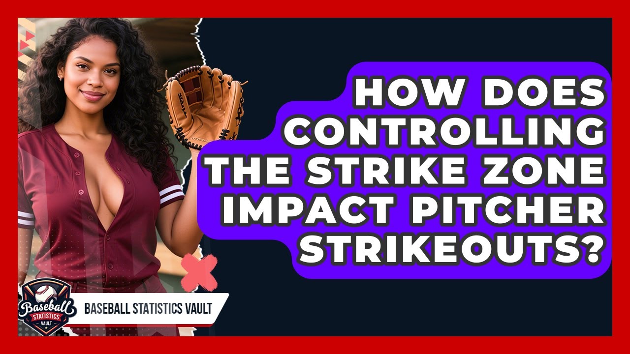 How Does Controlling The Strike Zone Impact Pitcher Strikeouts? - Baseball Statistics Vault