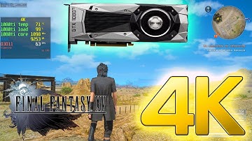 FINAL FANTASY XV TEST 4K ULTRA | NVIDIA GTX 1080 Ti | FRAME RATE TEST (4K)