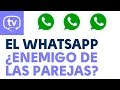 El Whatsapp, ¿el nuevo enemigo de la pareja?