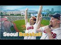 [My Soul Seoul: K-CULTURE]  Seoul Baseball