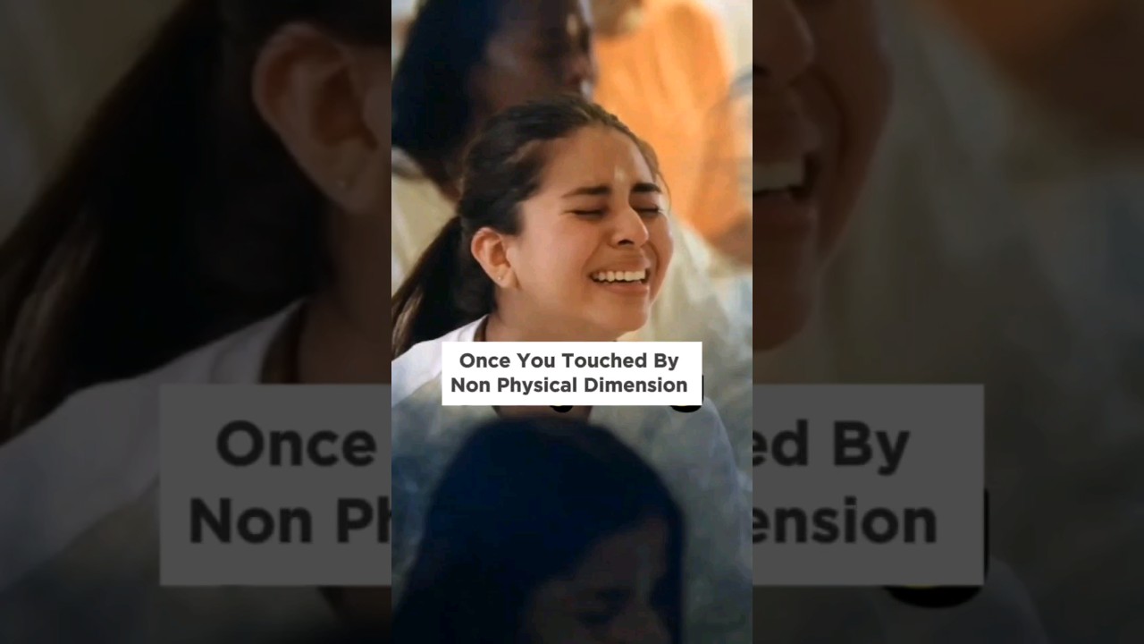 Once you touched by Non Physical Dimension🔥 