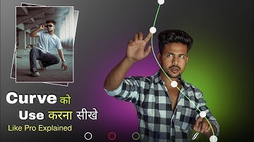Learn to use curves correctly in photos. Complete explanation of the curve tool in Hindi - David ...