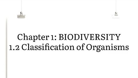 Science Form 2 : BIODIVERSITY (Classification of Organisms) Part 2