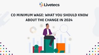 CO Minimum Wage: What You Should Know About the Change in 2024